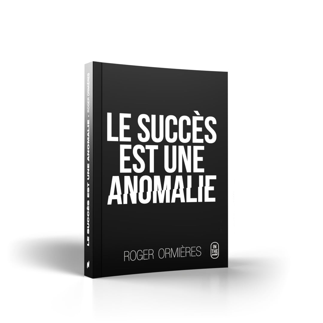 Le Succès Est Une Anomalie, Livre de Roger Ormières, Networker Editions, Guide de Développement Personnel, Couverture Rigide en Français Business, Finance & Career
