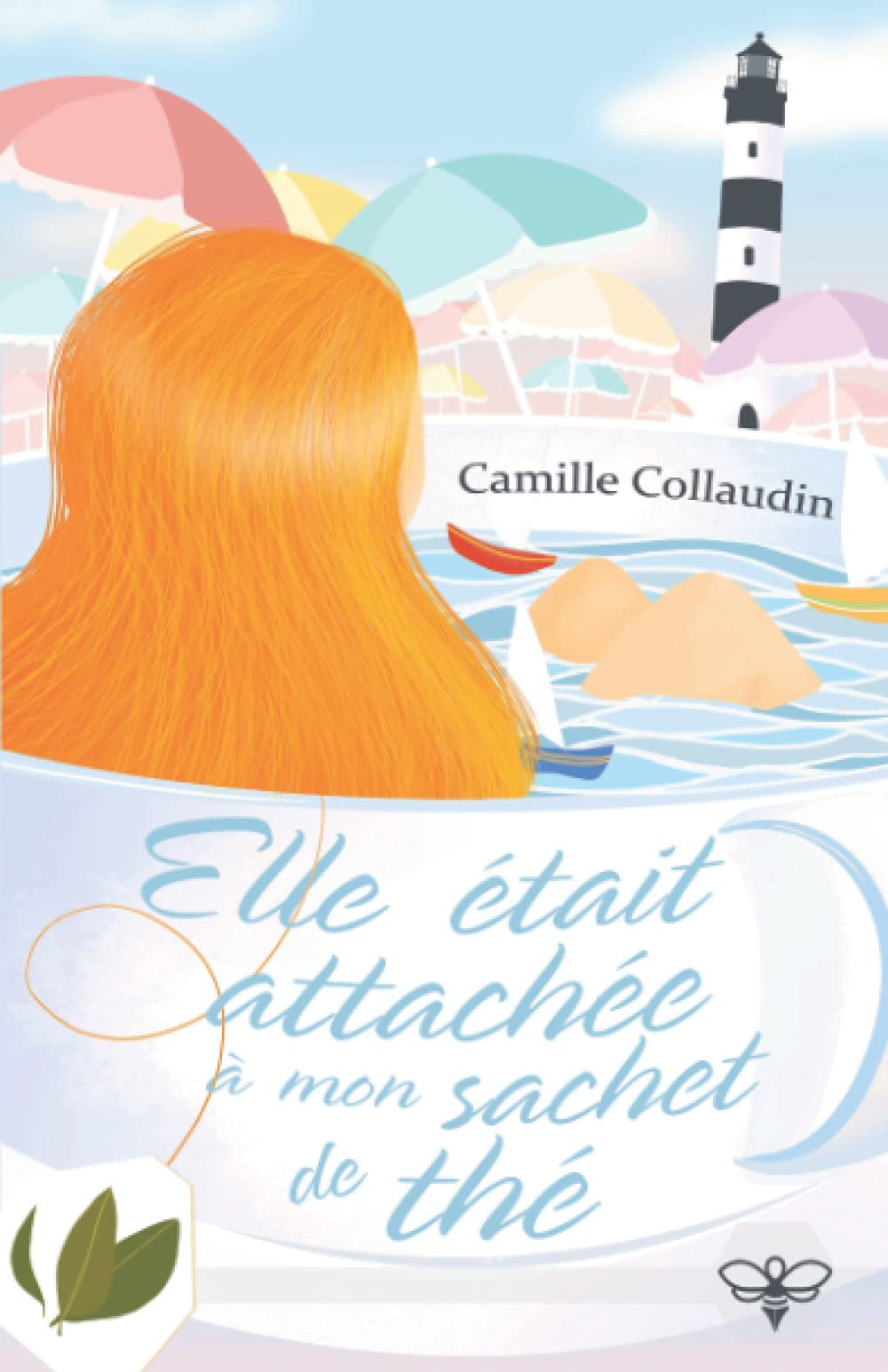 Elle était attachée à mon sachet de thé: une romance feel good qui se déguste au soleil Contemporary literature