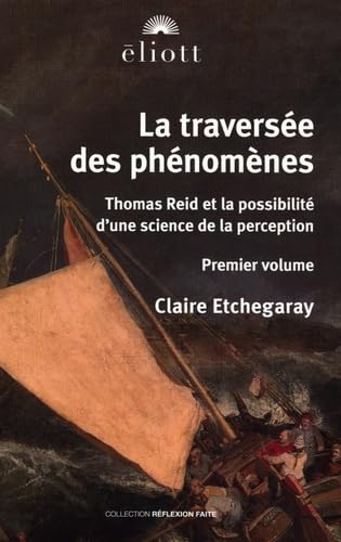 LA TRAVERSÉE DES PHÉNOMÈNES. VOLUME I: Thomas Reid et la science de la perception book