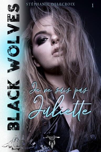 Black Wolves - Tome 1 : Je ne suis pas Juliette Novels & Short Stories
