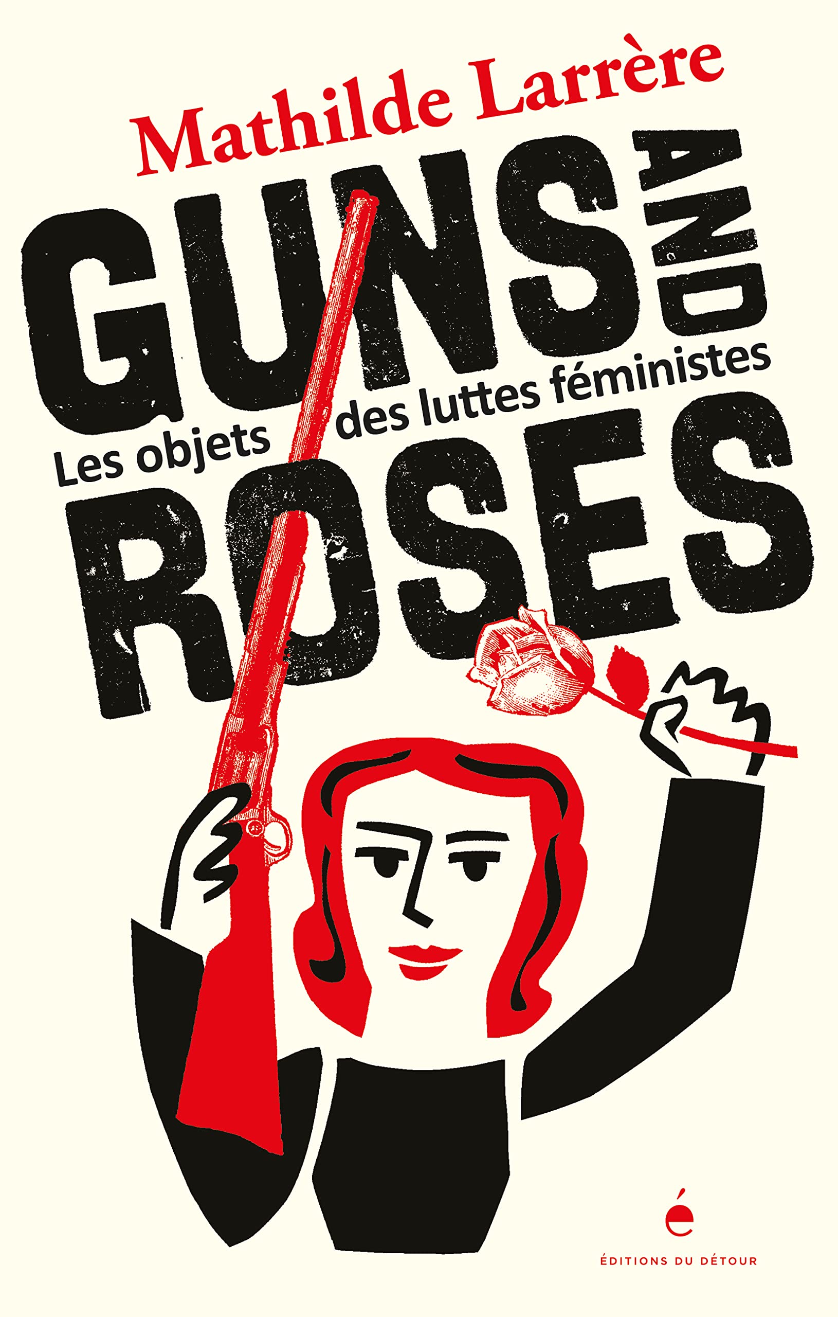 Guns and Roses: Les Objets des luttes féministes Social Sciences