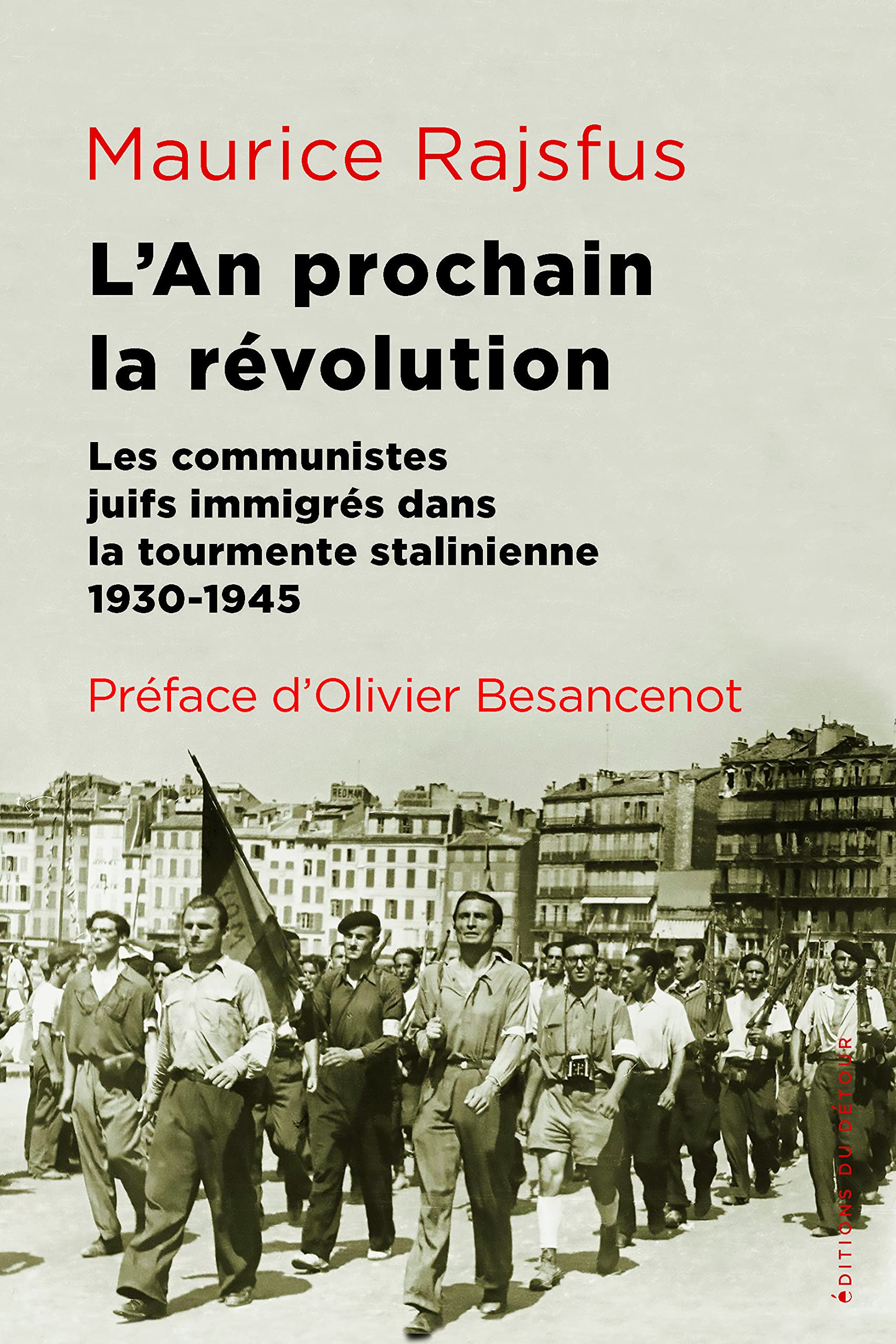 L'an prochain, la révolution: Les communistes juifs immigrés dans la tourmente stalinienne (1930-1945) book