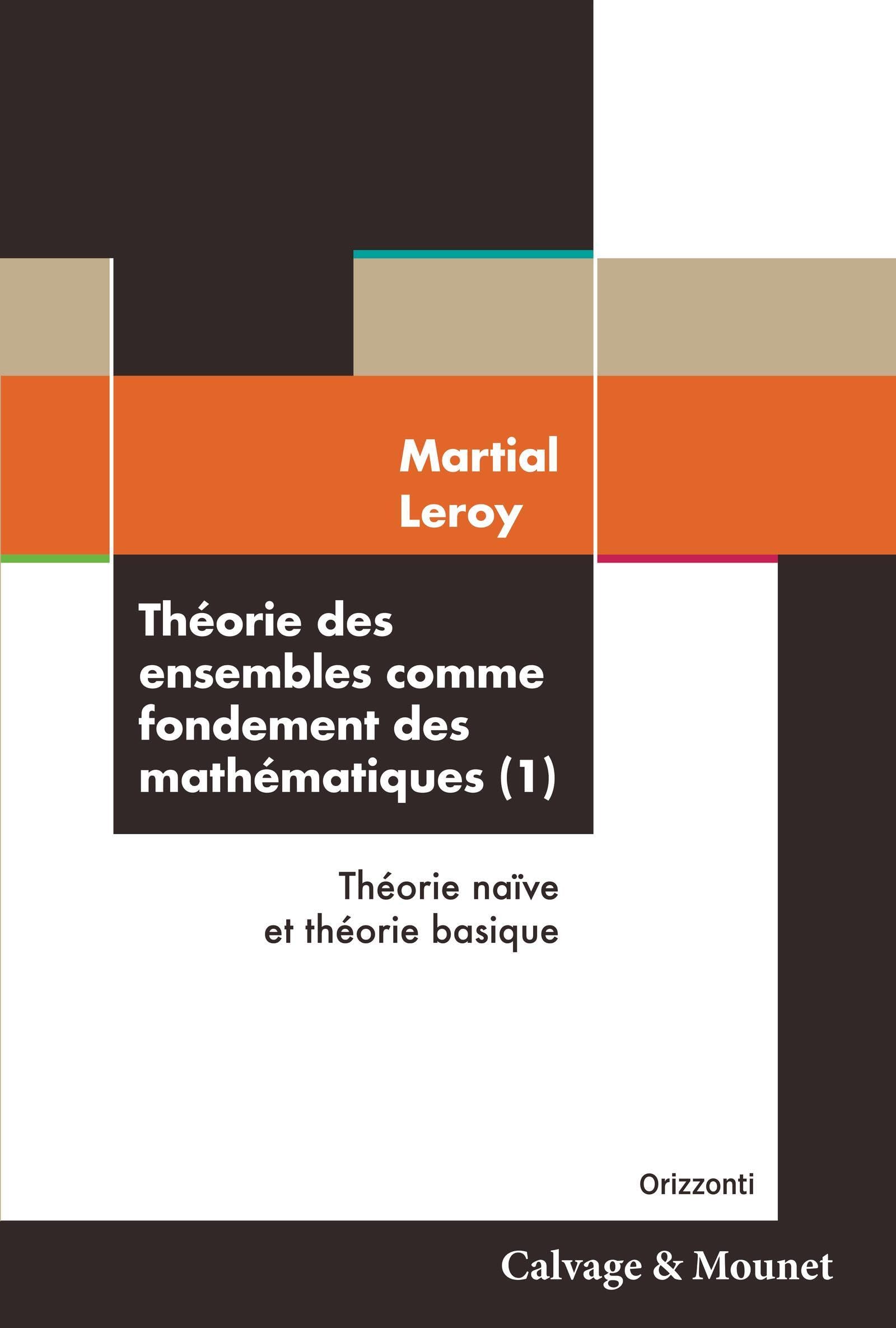 Théorie des ensembles comme fondement des mathématiques (1): Théorie naïve et théorie basique book