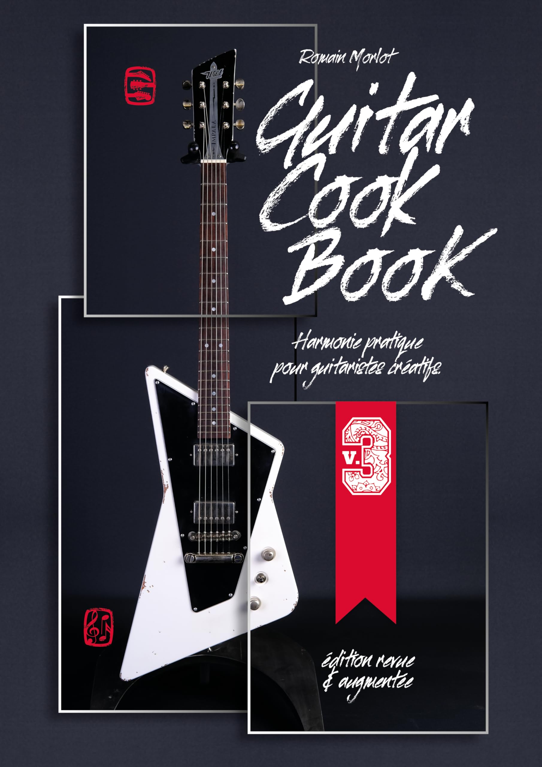 Guitar Cook Book v.3, harmonie pratique pour guitaristes créatifs. book