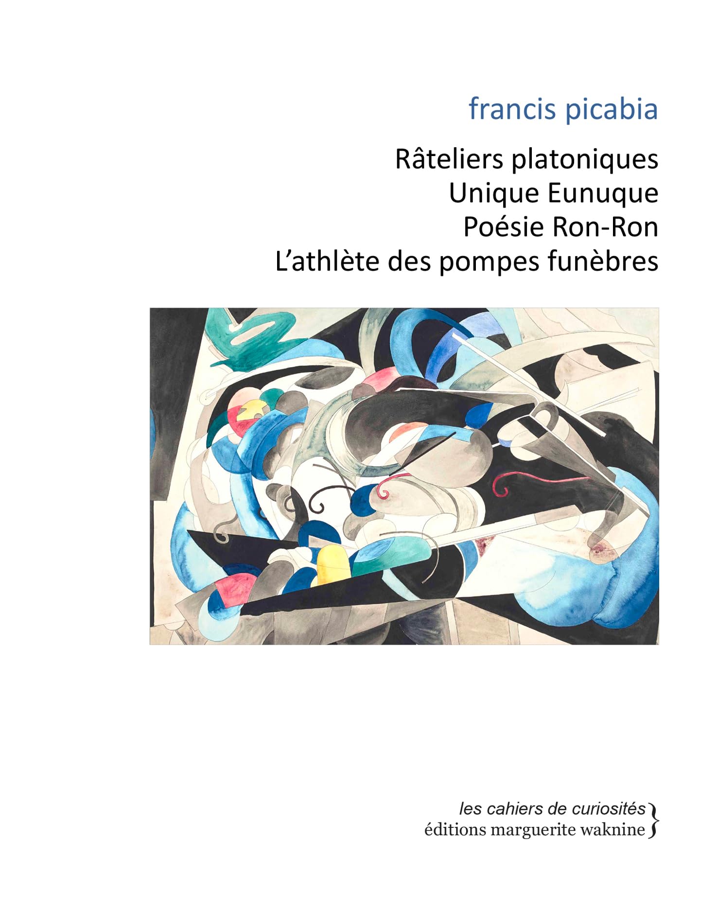 Râteliers platoniques ; Unique Eunuque ; Poésie Ron-Ron ; L'athlète des pompes funèbres book