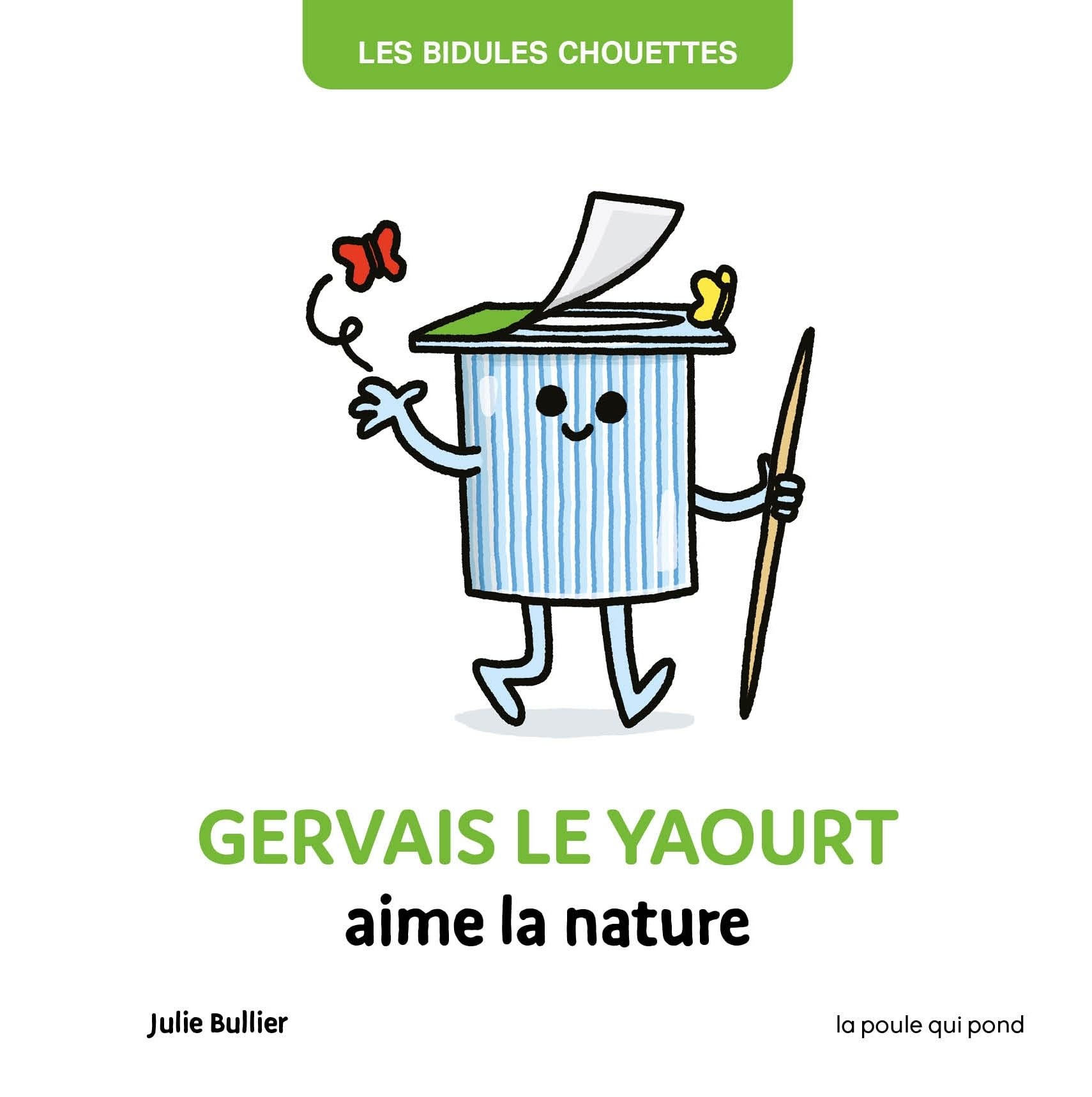 BIDULES CHOUETTES - GERVAIS LE YAOURT AIME LA NATURE Non-fiction
