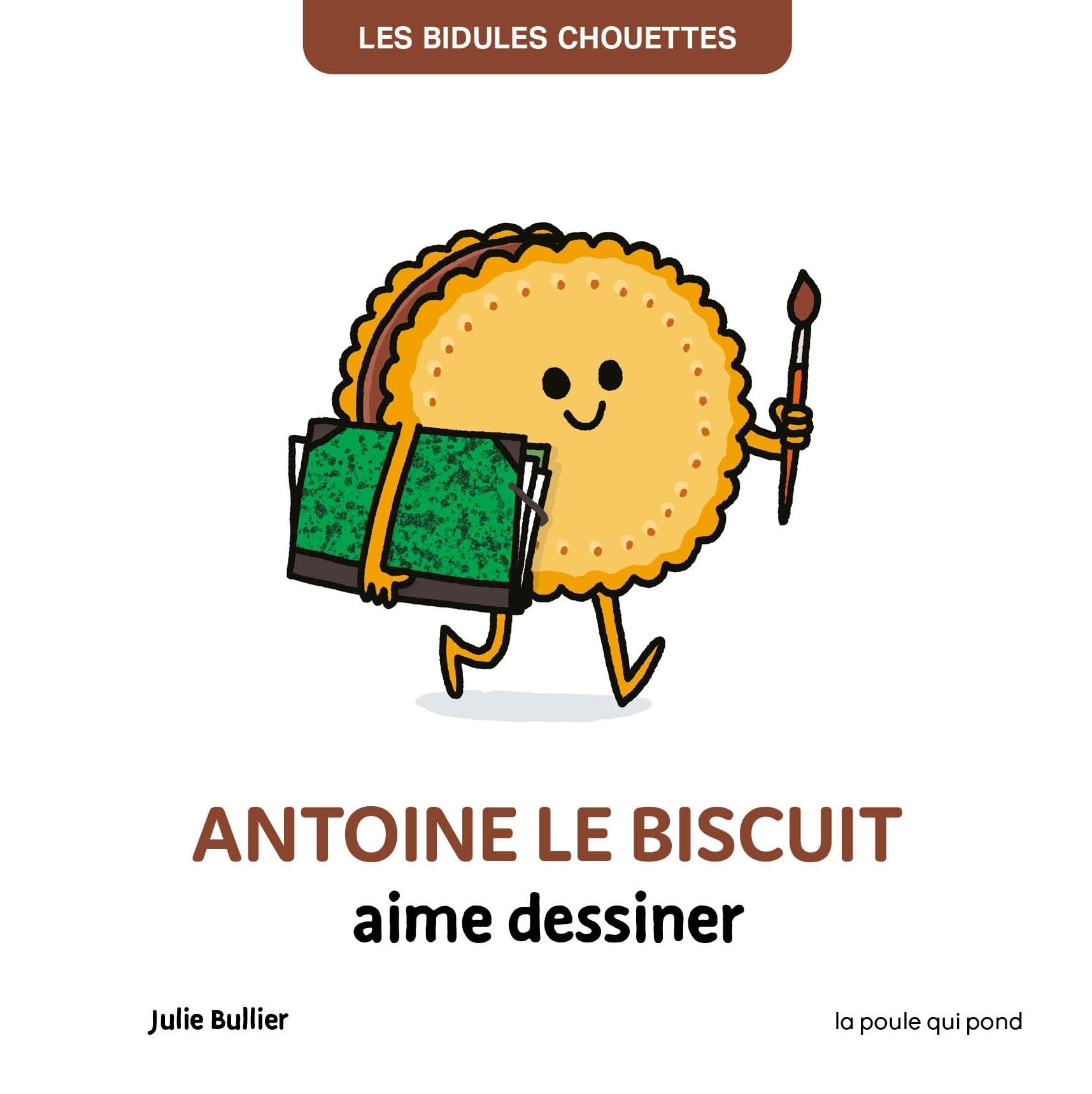 LES BIDULES CHOUETTES - ANTOINE LE BISCUIT AIME DESSINER book