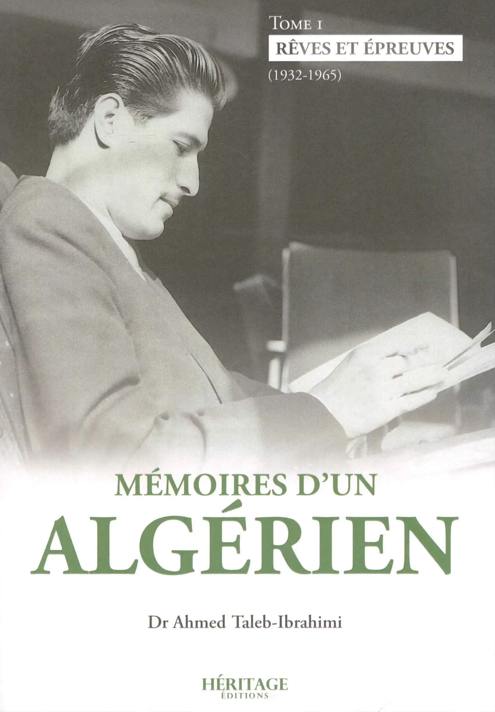MÉMOIRES D´UN ALGÉRIEN - T1 - RÊVES ET ÉPREUVES (1932 - 1965) book
