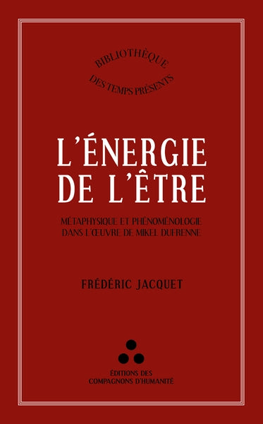 L'énergie de l'être : métaphysique et phénoménologie dans l'oeuvre de Mikel Dufrenne book