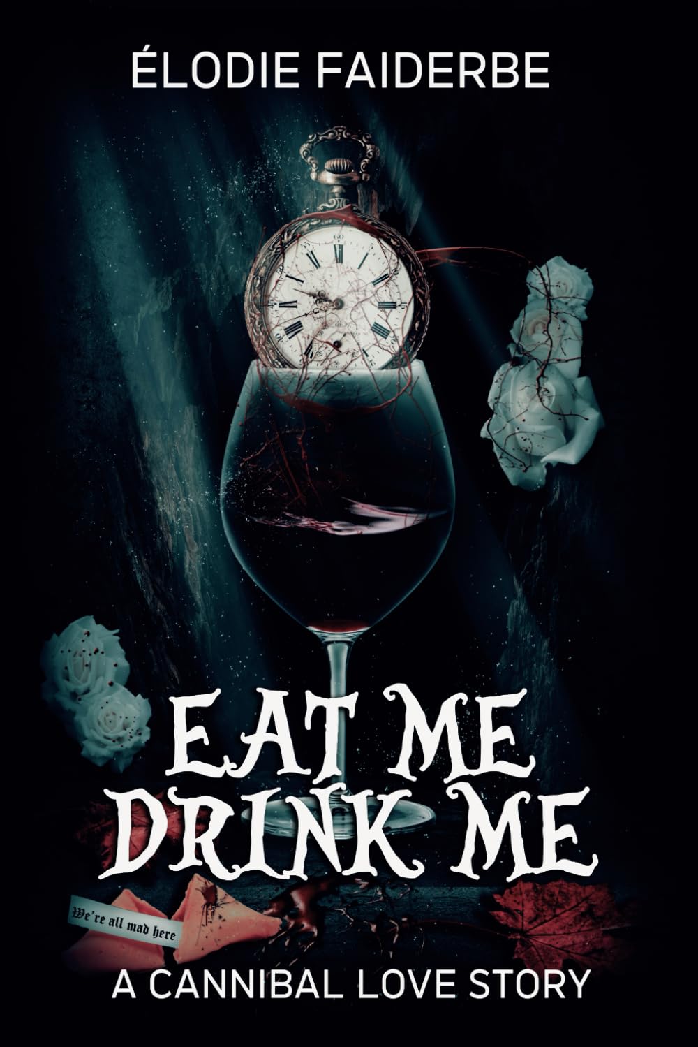 Eat me, Drink me : a cannibal love story (édition française) book