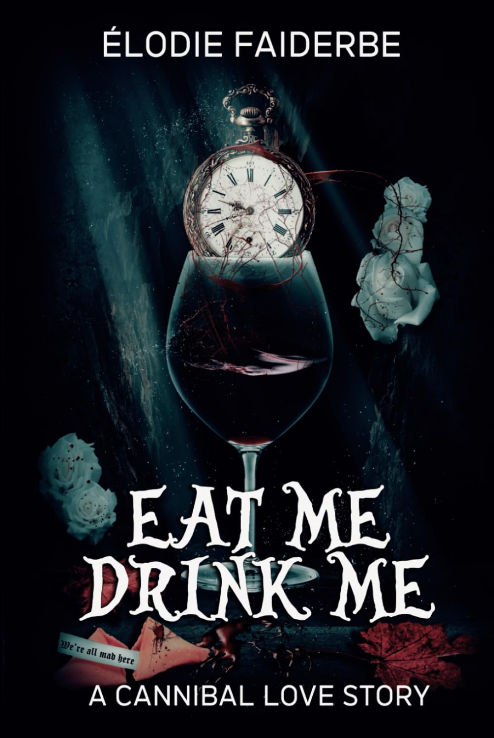 Eat me, Drink me : a cannibal love story (édition française) book