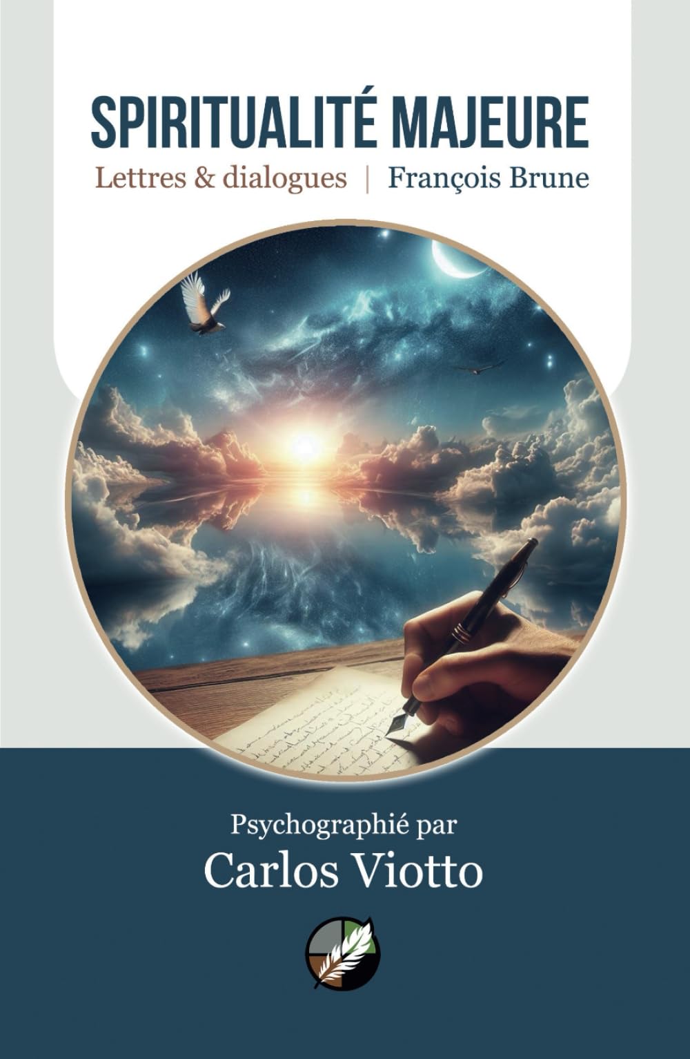 Spiritualité majeure: Lettres & Dialogues | François Brune | Psychographié par Carlos Viotto book