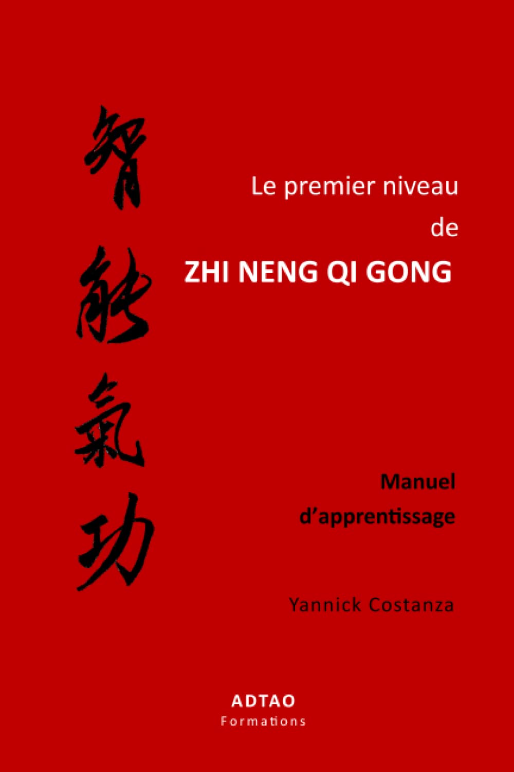 Le premier niveau de ZHI NENG QI GONG: Manuel d'apprentissage Health, Nutrition & Fitness