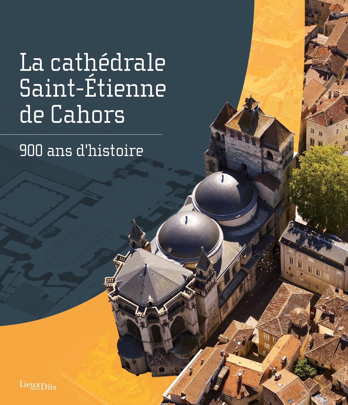 La cathédrale Saint-Étienne de Cahors: 900 ans d'histoire book