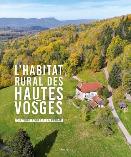 L'Habitat rural des Hautes-Vosges: Du territoire à la ferme Film, Art & Culture