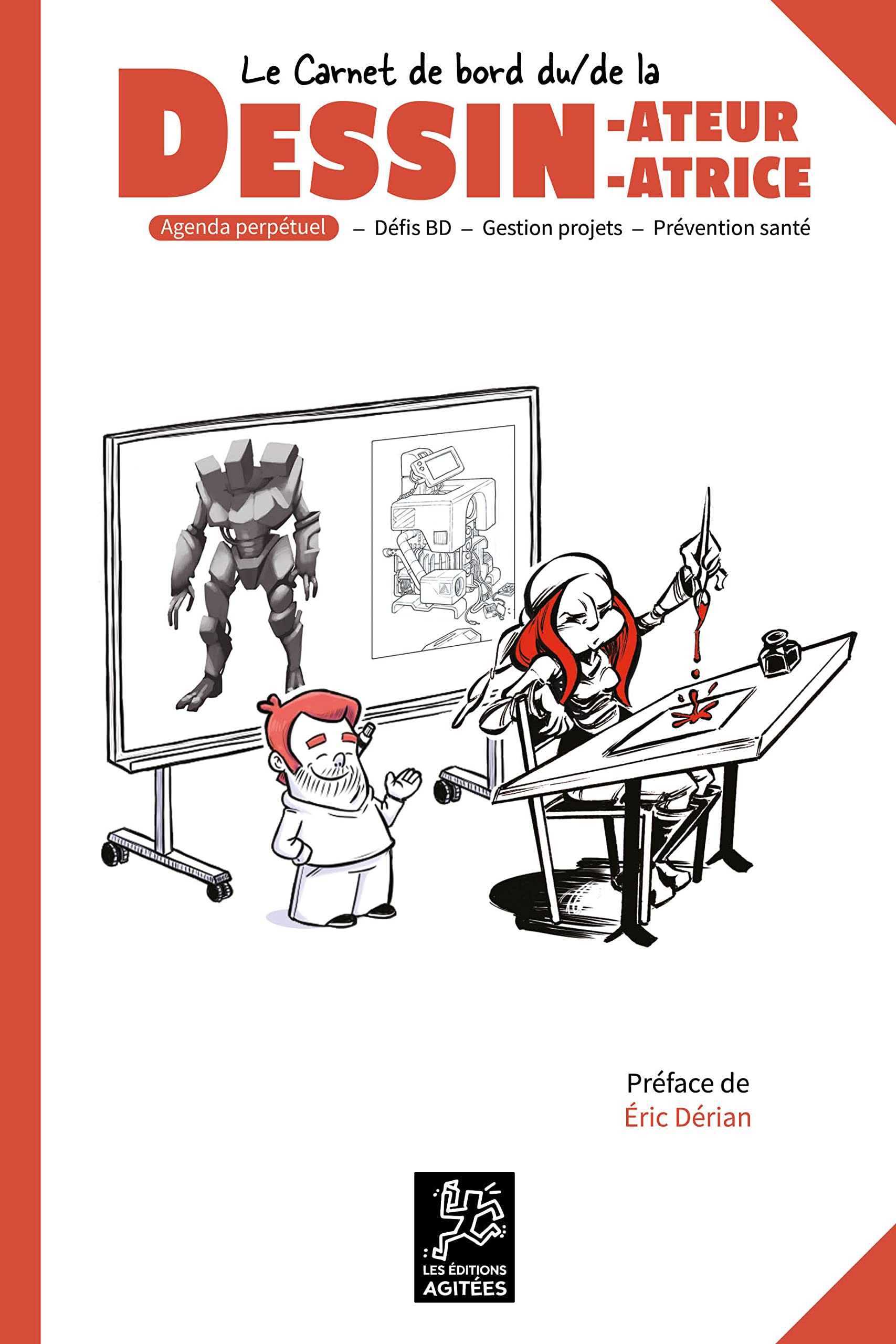 Le Carnet de bord du dessinateur, de la dessinatrice - Agenda perpétuel : Défis BD, gestion projets, prévention santé book