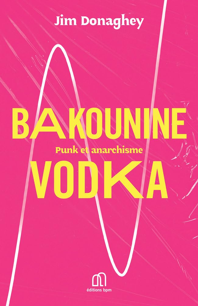 Bakounine Vodka: Punk et anarchisme book