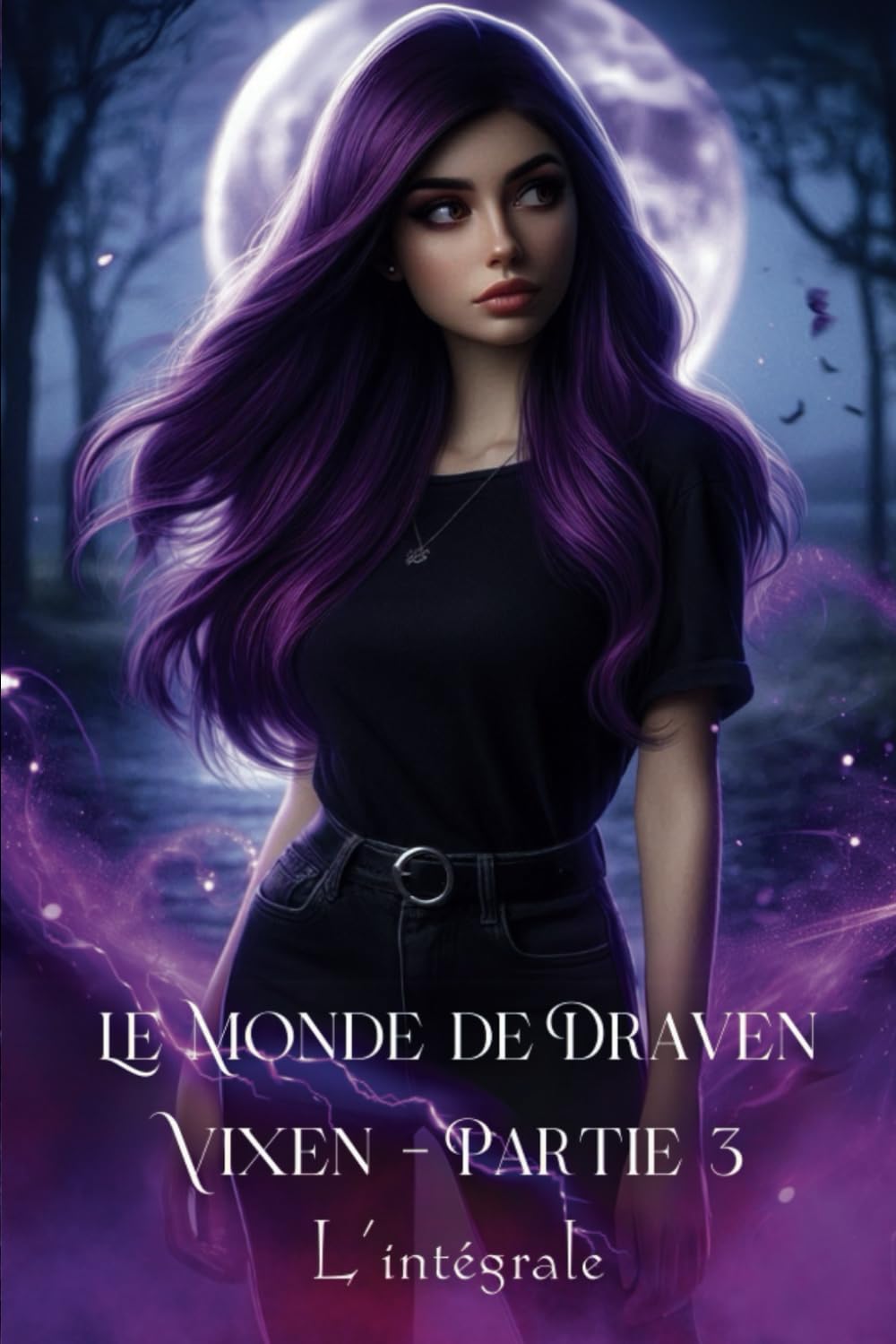 Le Monde de Draven Vixen Partie 3 - L'intégrale: Loups, Meurtres & Sorcellerie - Loup, Gargouille & Prophéties - Démons, Vampires & Apocalypse Fantasy & Sci-Fi