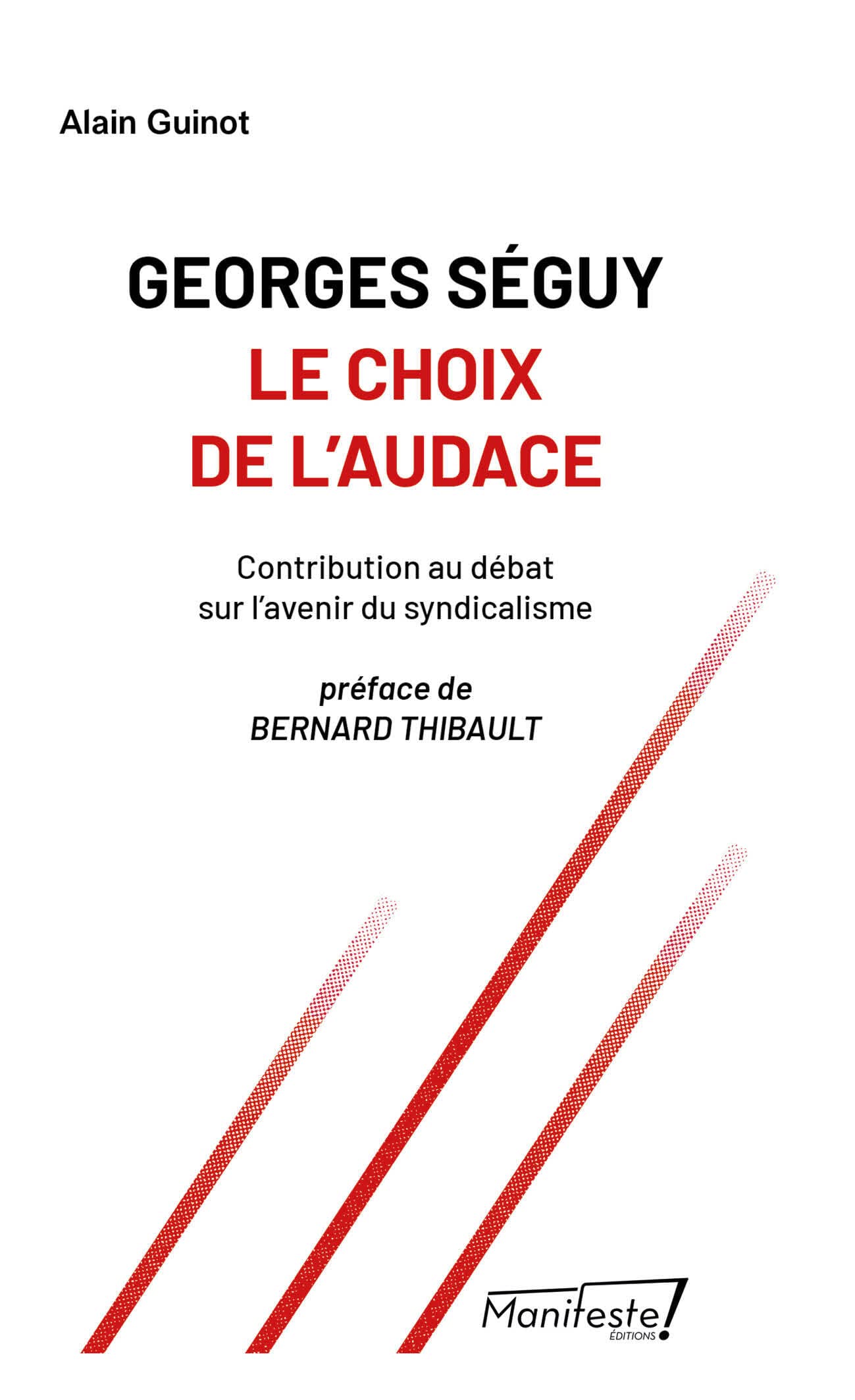 Georges Séguy: le choix de l'audace Memories