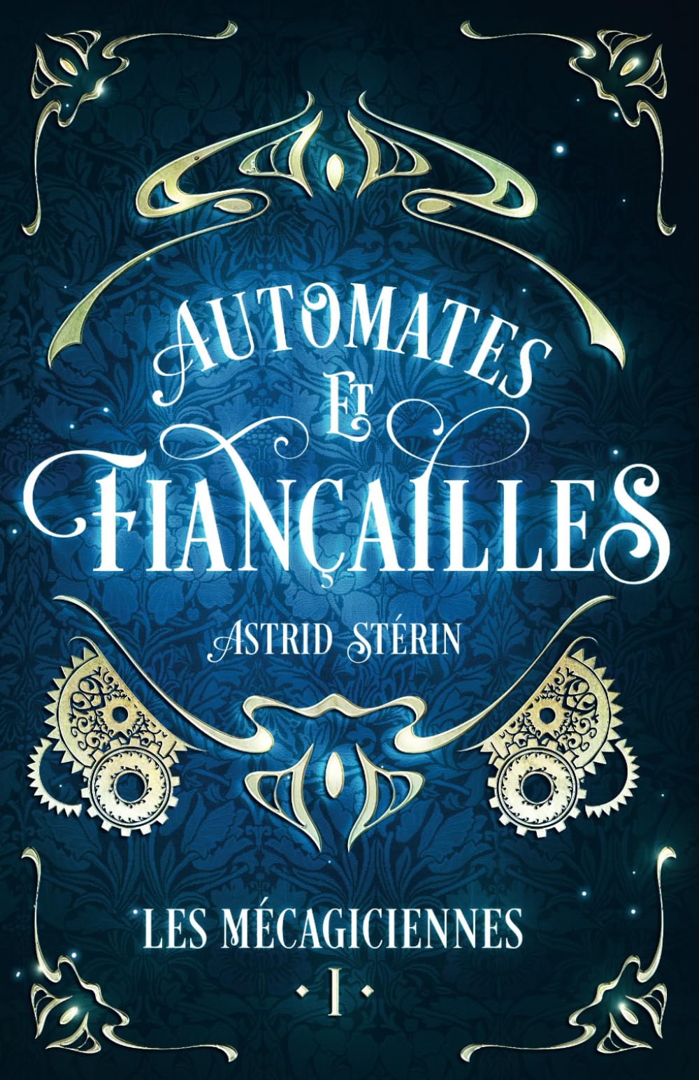 Automates & Fiançailles: Les Mécagiciennes, tome 1 Fantasy & Sci-Fi