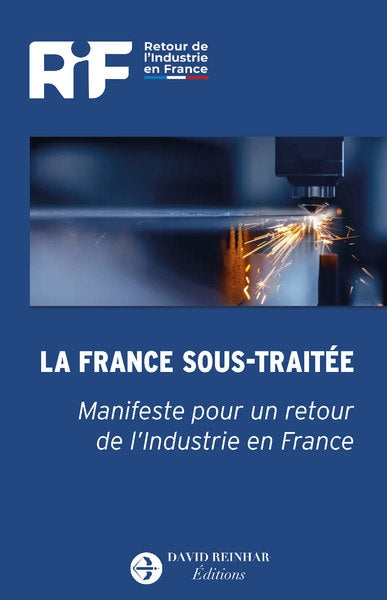 La France sous-traitée : manifeste pour un retour de l'industrie en France Books
