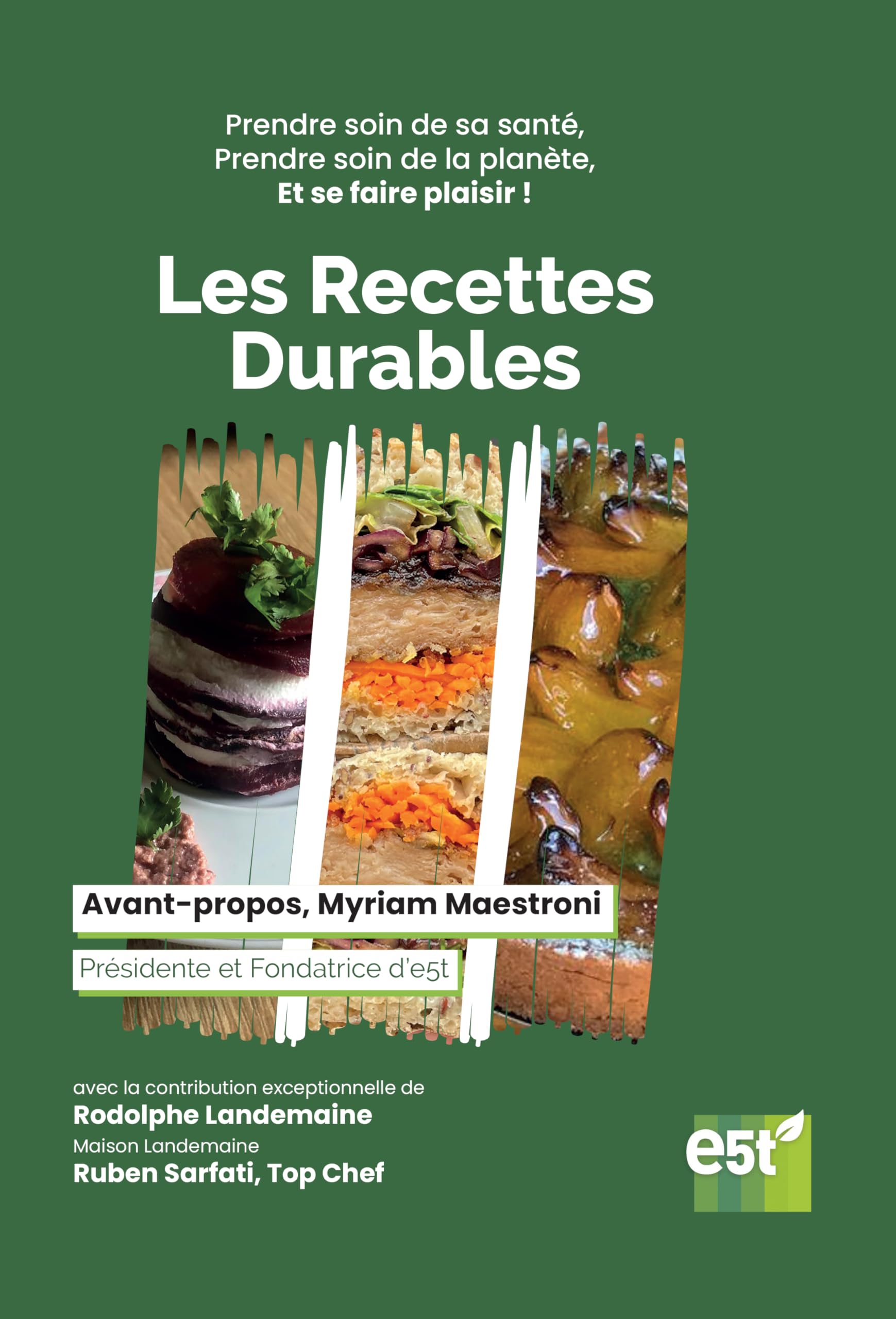 Les Recettes durables: Prendre soin de sa santé, Prendre soin de la planète, Et se faire plaisir ! book