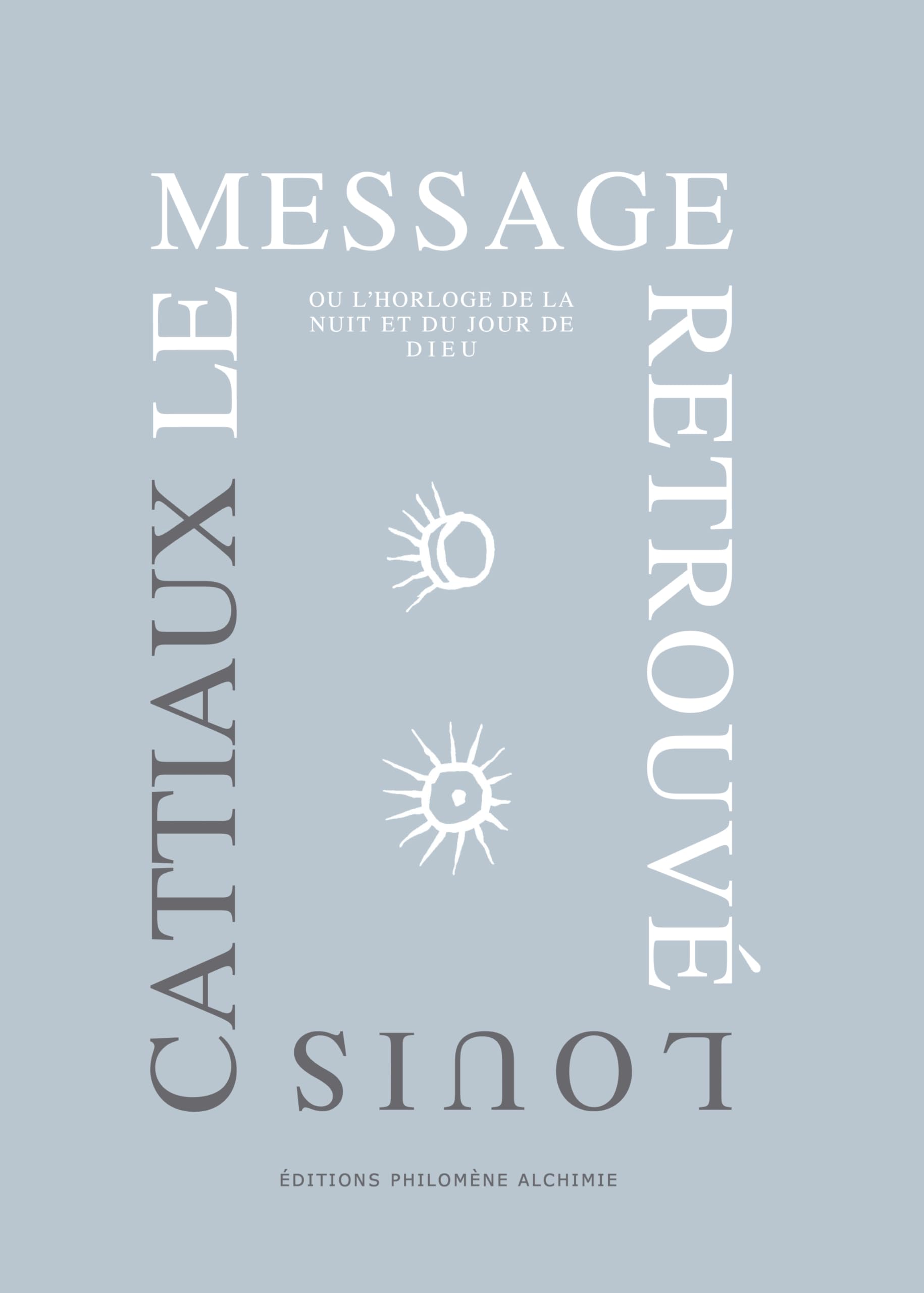 Le Message Retrouvé: ou l'horloge de la nuit et du jour de Dieu Books
