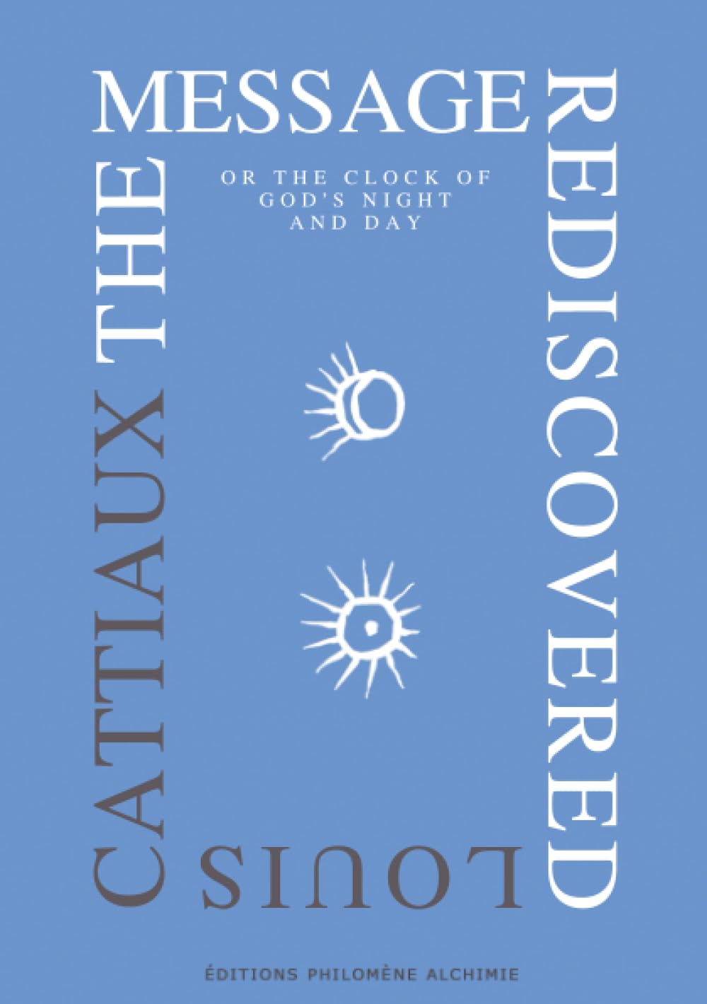 The Message Rediscovered: or the clock of God's night and day book