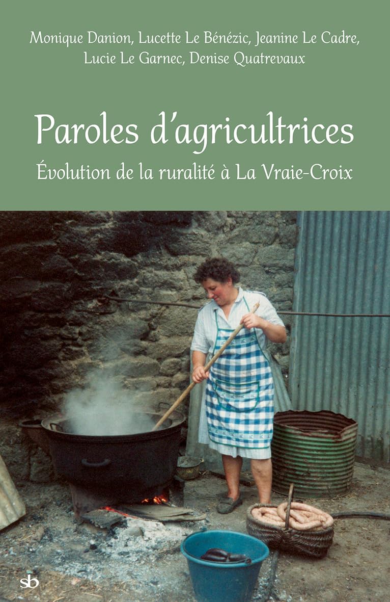 Paroles d'agricultrices: Évolution de la ruralité à La Vraie-Croix Politics & History