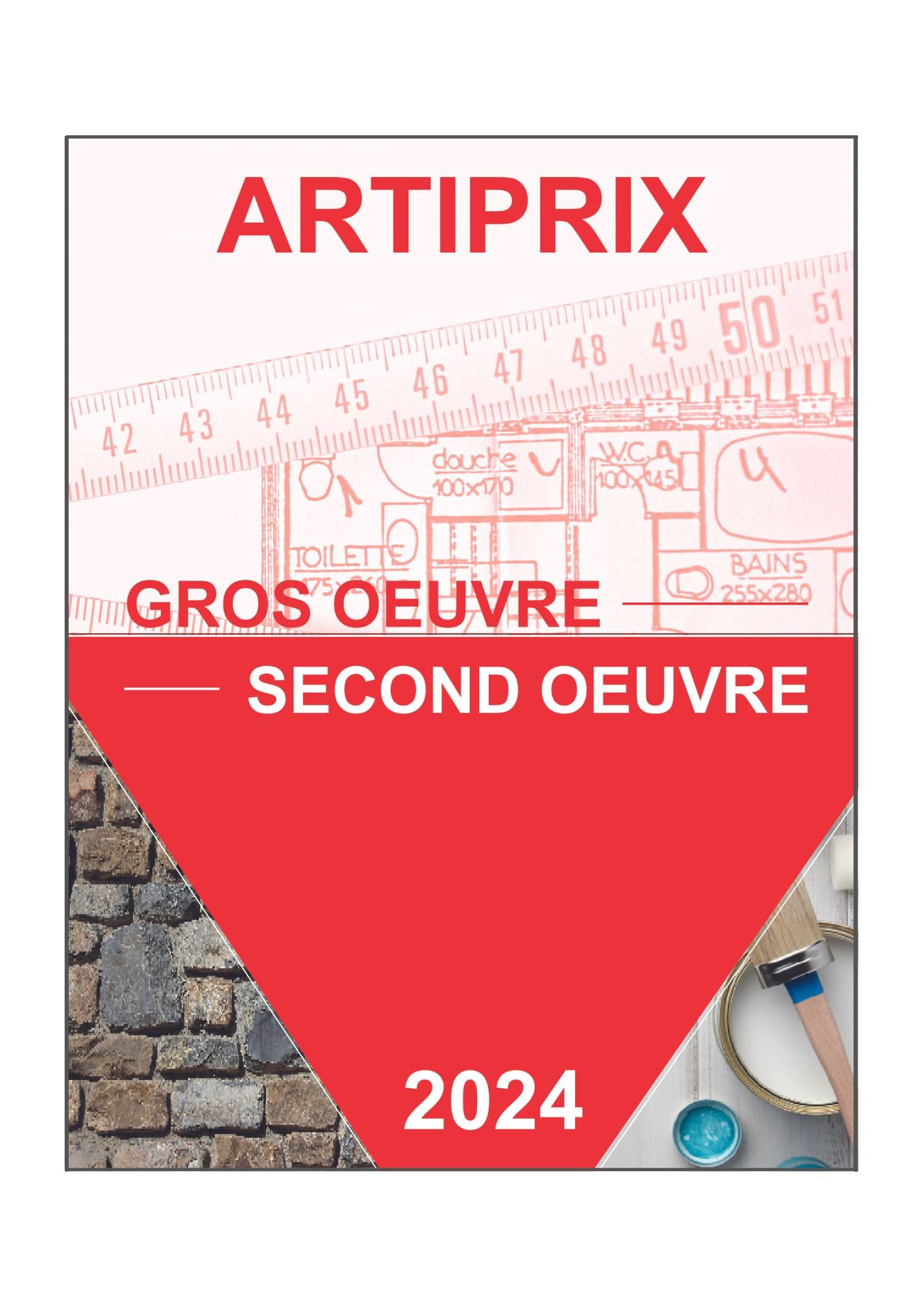ARTIPRIX GROS ŒUVRE - SECOND ŒUVRE - 2024: Bordereau de prix Gros Œuvre & Second Œuvre book