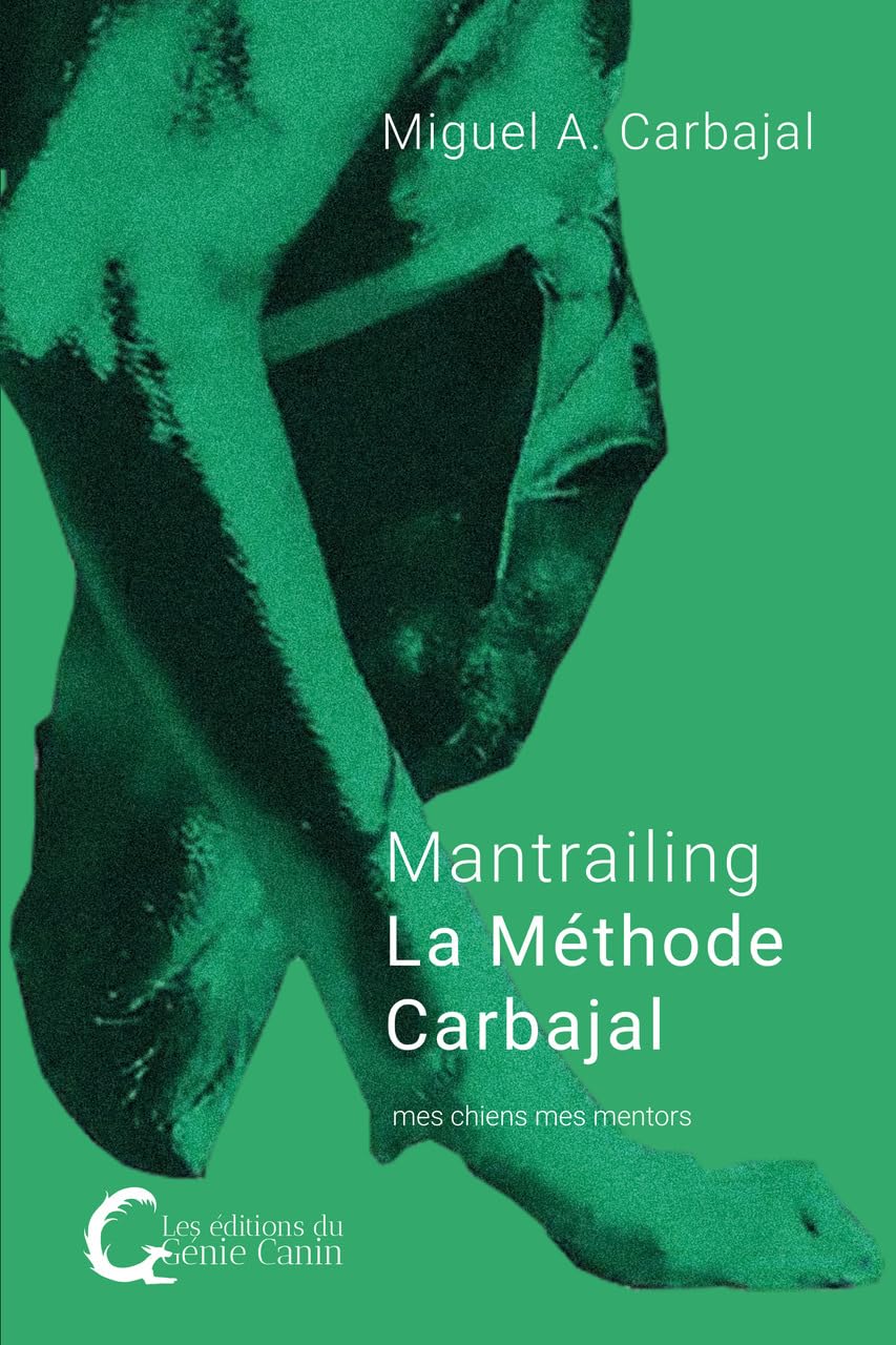 Mantrailing - La Méthode Carbajal: mes chiens mes mentors book