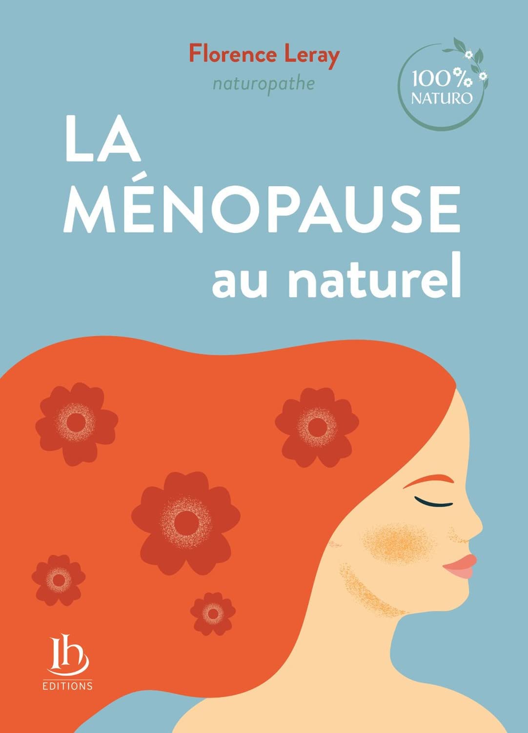 La Ménopause au naturel: 100 % naturo Health, Nutrition & Fitness