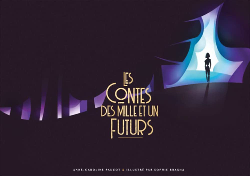 Les contes des mille et un futurs: Des contes et des ateliers pour inventer le futur book