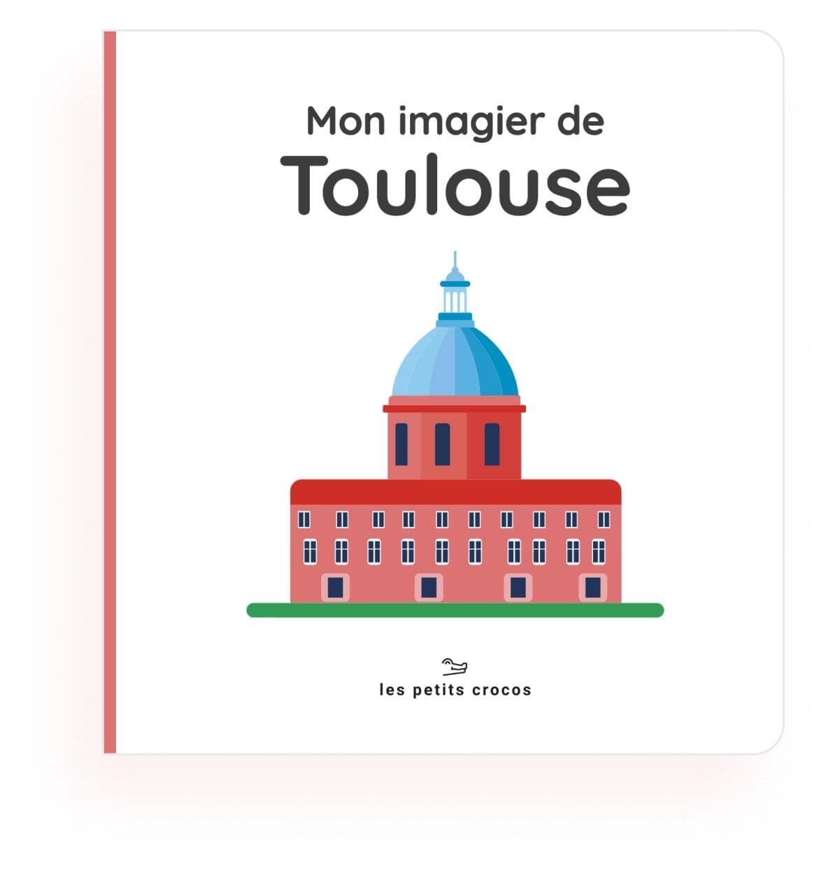 Mon imagier de Toulouse : Fiers de leur ville, dès le plus jeune âge Children's books