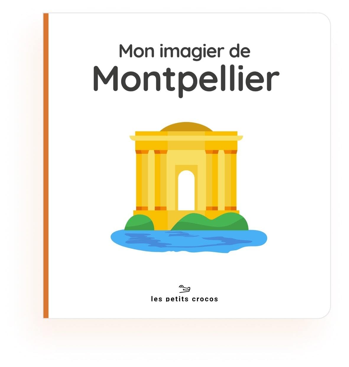 Mon imagier de Montpellier : Fiers de leur ville, dès le plus jeune âge book