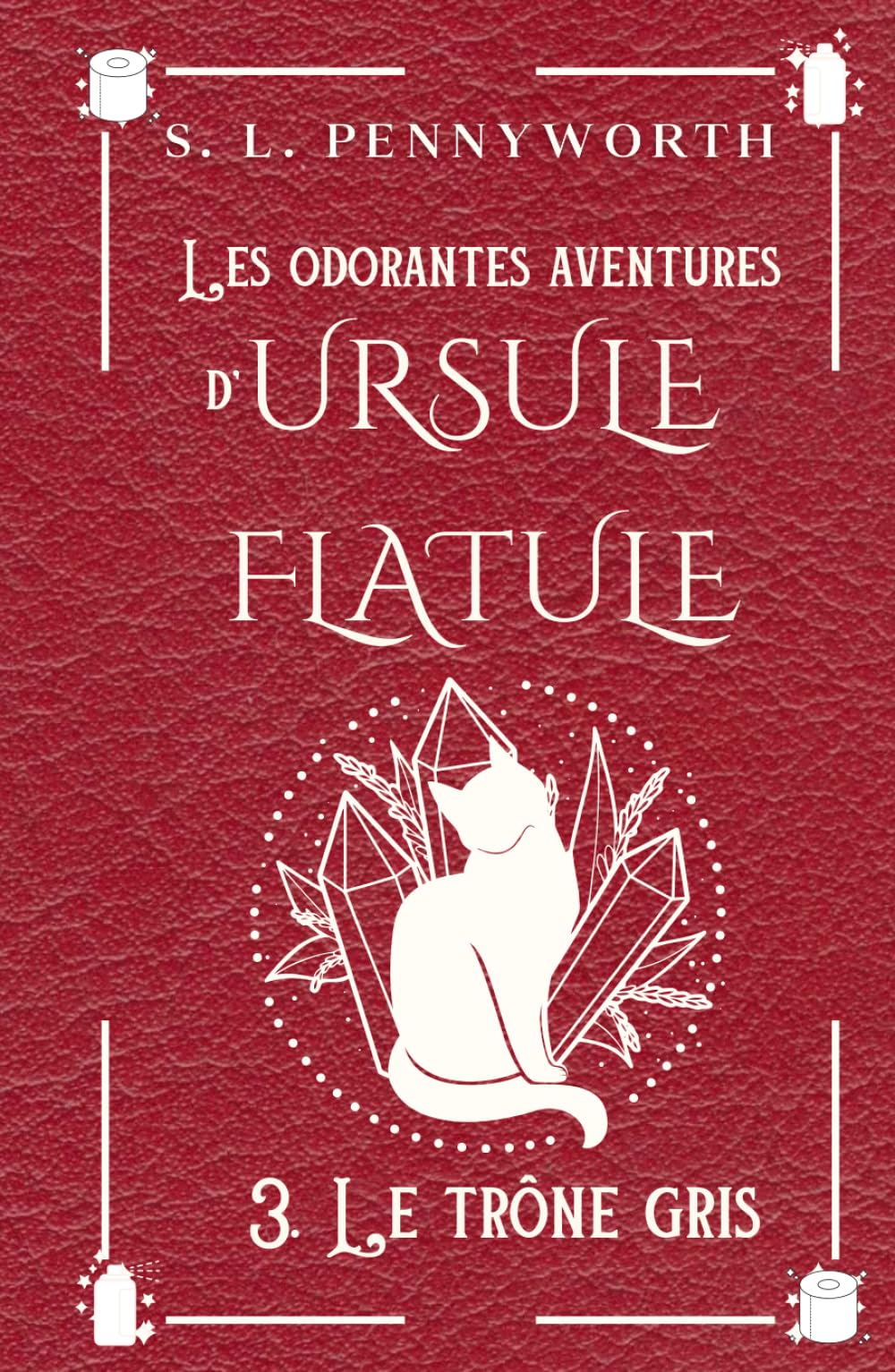 Les odorantes aventures d'Ursule Flatule, tome 3 : Le trône Gris book