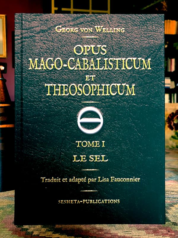 Opus Mago-Cabalisticum et Theosophicum. Tome I. Le Sel. book