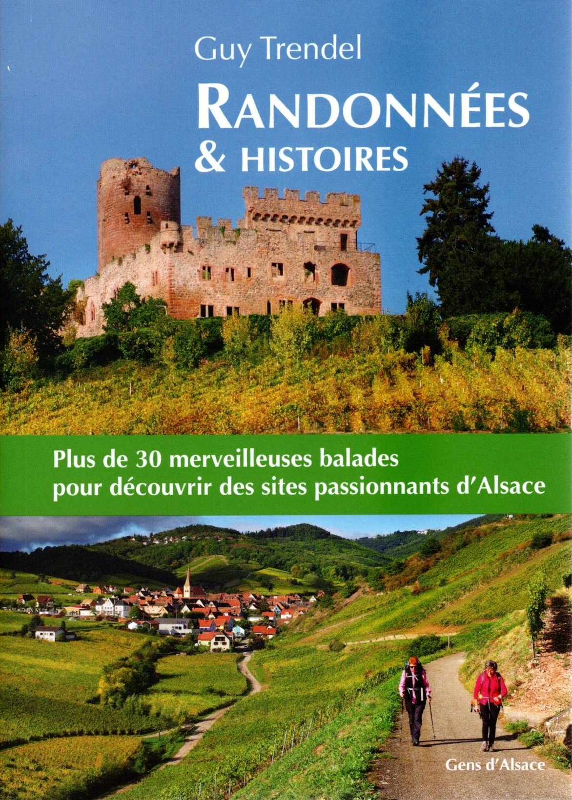 Randonnées & histoires: Plus de 30 merveilleuses balades pour découvrir des sites passionnants d'Alsace book