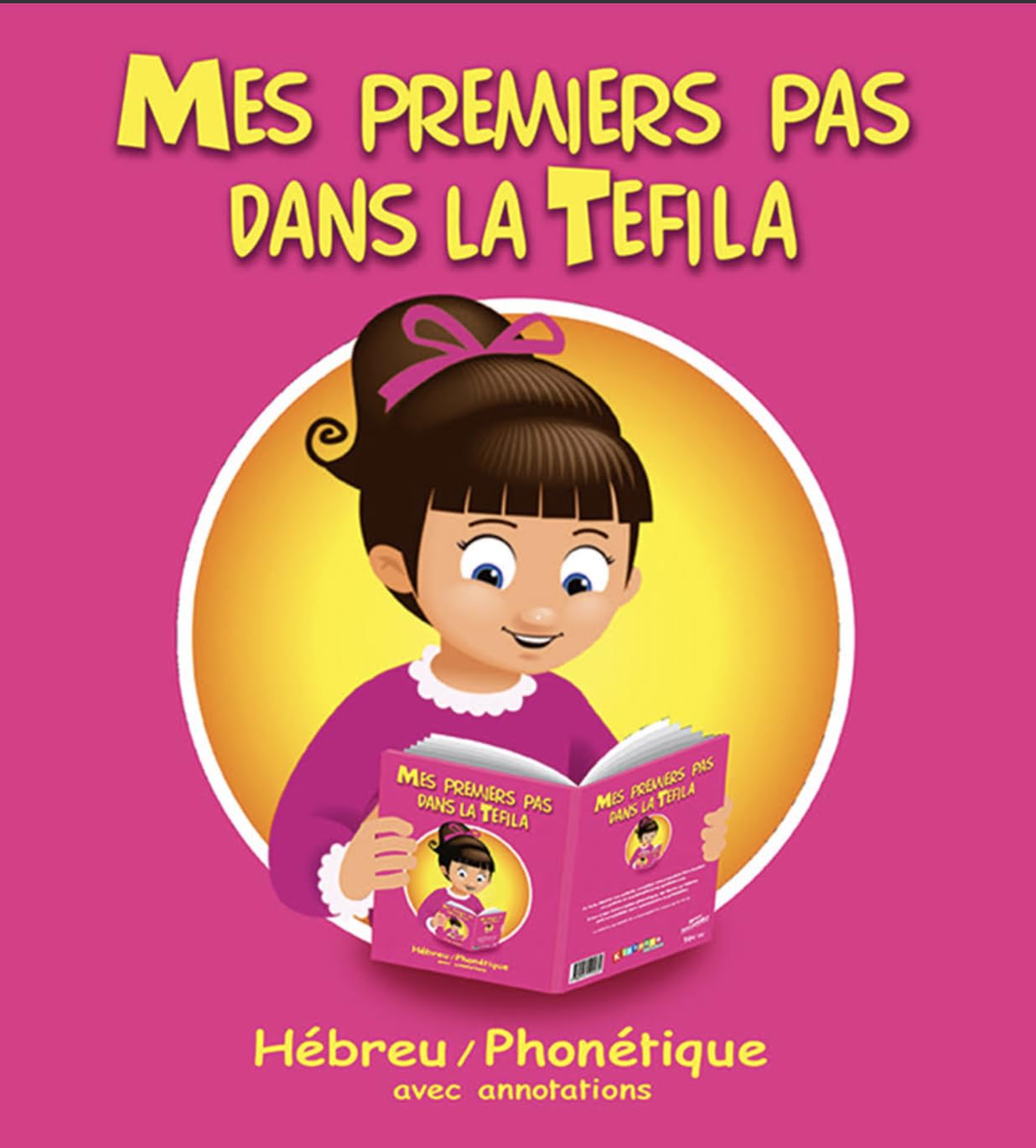 Mes premiers pas dans la Téfila (fille): Initiation aux prières et aux bénédictions quotidiennes book