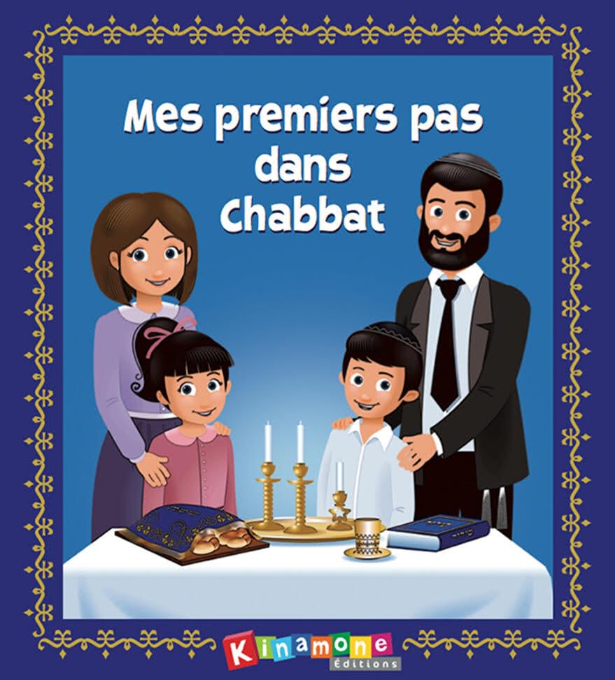 Mes premiers pas dans Chabbat: Guide idéal pour découvrir et faire découvrir ce fondement de la religion juive book