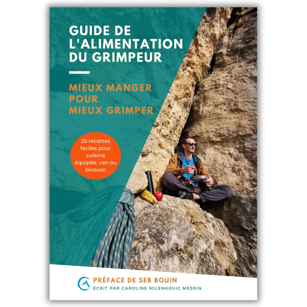 Guide de l'alimentation du grimpeur: Mieux manger pour mieux grimper Leisure & Fun