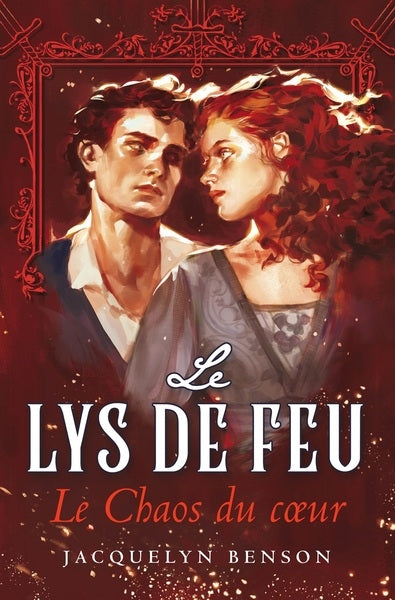 Le lys de feu. Vol. 3. Le chaos du coeur Historical Fiction