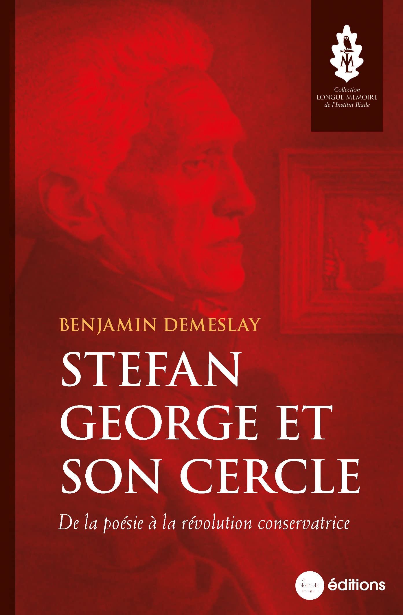 Stefan George et son cercle: De la poésie à la révolution conservatrice Memories