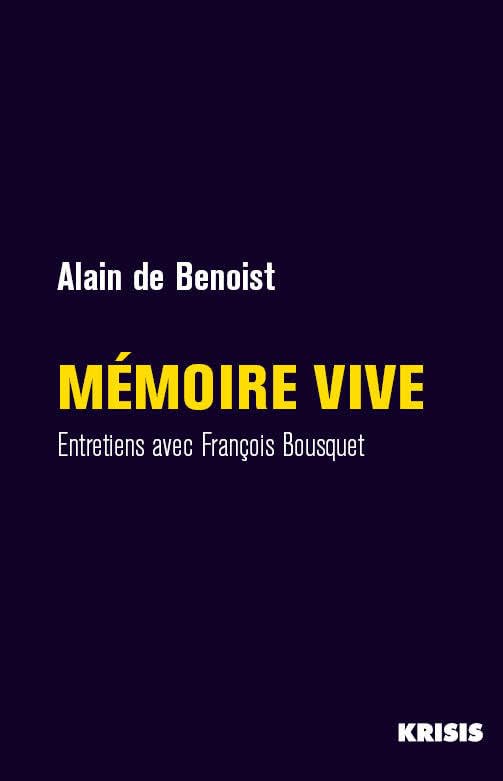 Mémoire vive: Entretiens avec François Bousquet Politics & History