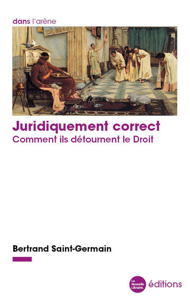 Juridiquement correct : comment ils détournent le droit book