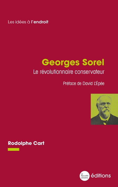 Georges Sorel : le révolutionnaire conservateur Social Sciences
