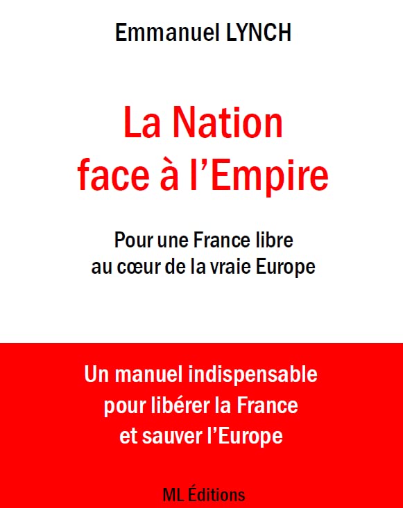 La Nation face à l'Empire, Pour une France libre au cœur de la vraie Europe - Deuxième édition Politics & History