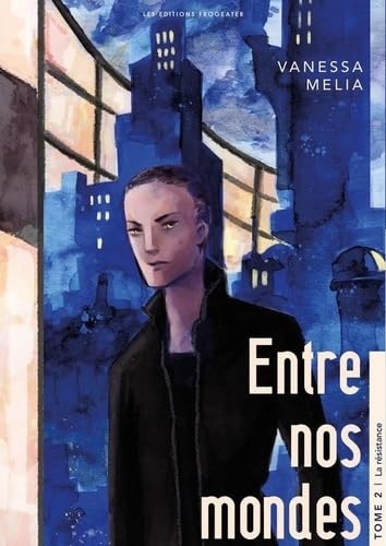 Entre nos mondes t2: La résistance book