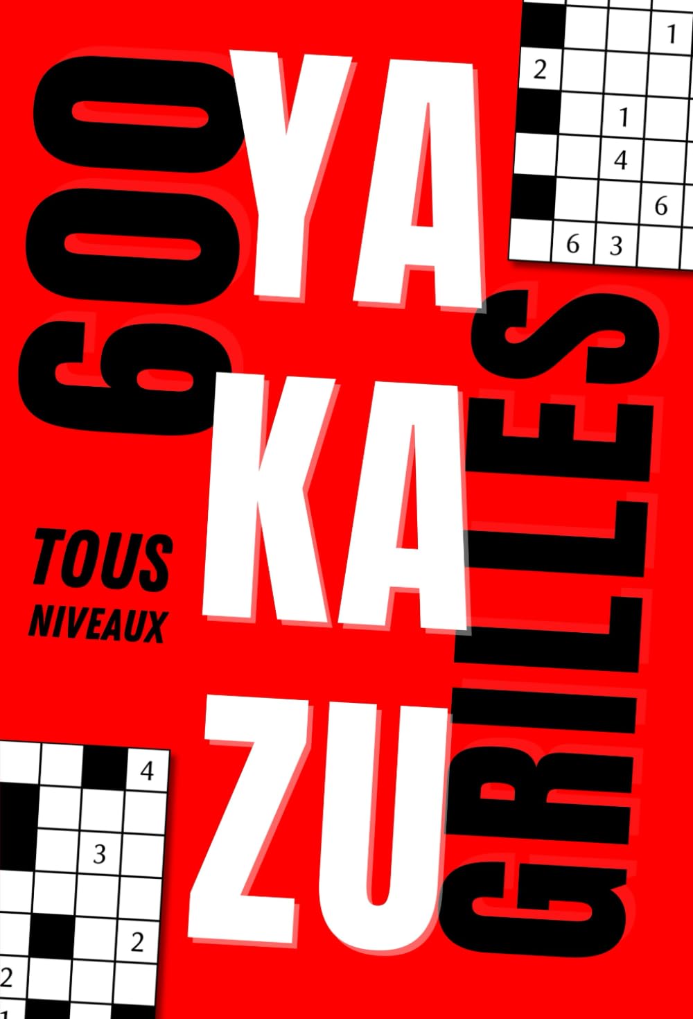 600 Grilles de Yakazu Facile à Diabolique - Format Moyen - Solutions Complètes book