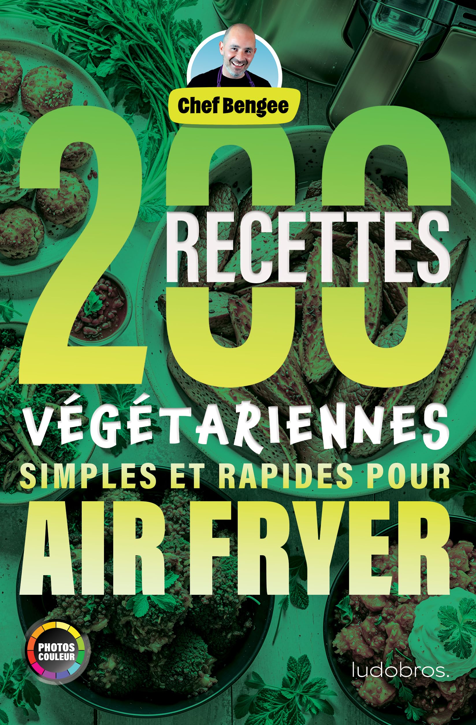 200 Recettes Végétariennes Simples et Rapides pour Air Fryer book